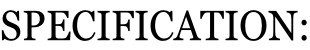 SPECIFICATION: